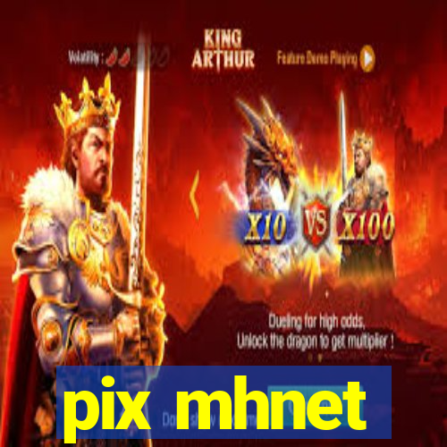 pix mhnet